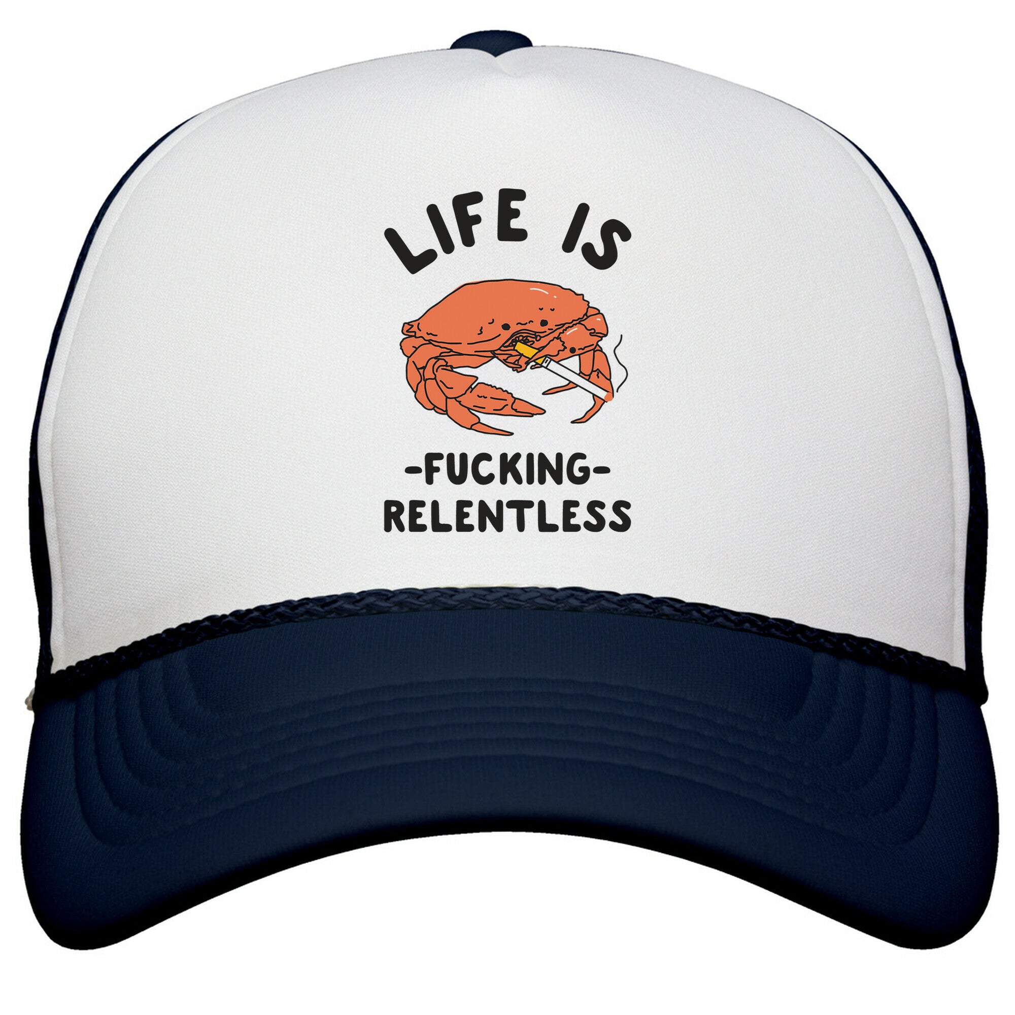 Life is Fucking Relentless Snapback Trucker Hat
